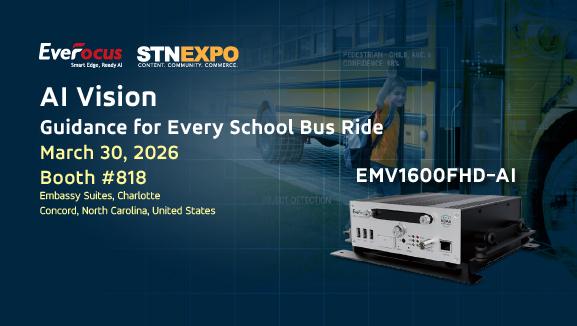 EverFocus Showcases EMV1600FHD-AI at STN Expo 2026 to Advance School Bus Safety