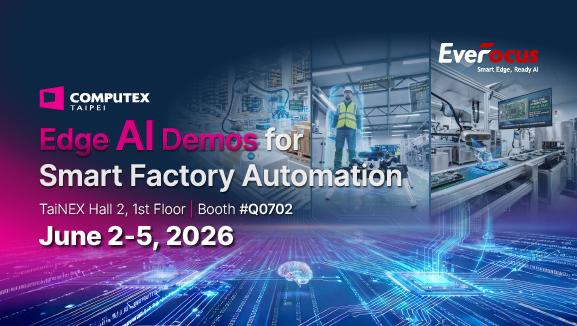EverFocus Edge AI Live Demos Powered by NVIDIA for Smart Factory Automation at COMPUTEX 2026