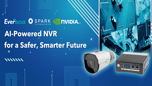 EverFocus, Sparktech, and NVIDIA Unite for Next-Level Security Innovation