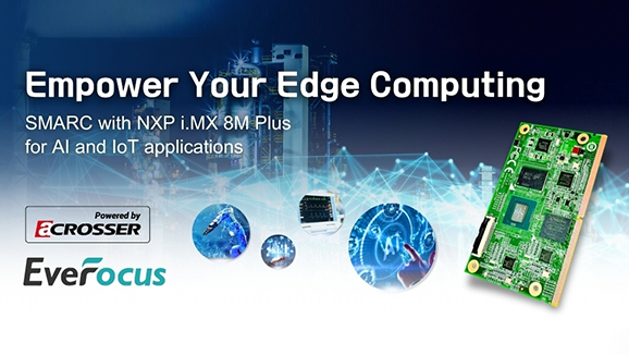 Everfocus introduces SMARC 2.1 modules powered by NXP i.MX 8M Plus processor