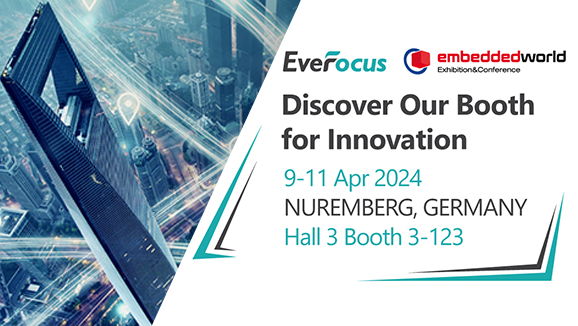 EverFocus to Unveil Cutting-Edge AI Computing Solutions at Embedded World 2024